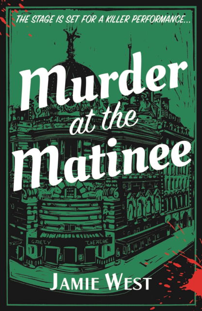 Murder at the Matinee: This golden-age style theatrical murder mystery is perfect for fans of Richard Osman, Robert Thorogood and, of course, Agatha Christie! - Bertie Carroll Mysteries - Jamie West - Books - Brabinger Publishing - 9781739762247 - September 5, 2024