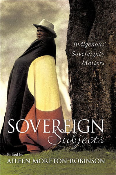 Cover for Aileen Moreton-robinson · Sovereign Subjects: Indigenous sovereignty matters (Paperback Book) (2007)