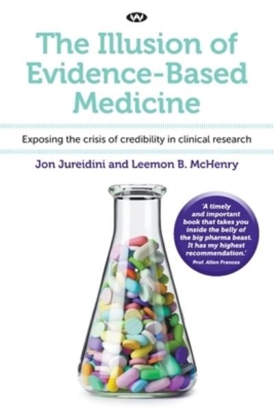 Cover for Jon Jureidini · The Illusion of Evidence-Based Medicine: Exposing the Crisis of Credibility in Clinical Research (Taschenbuch) (2020)