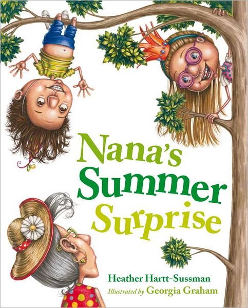 Cover for Heather Hartt-Sussman · Nana's Summer Surprise (Hardcover Book) (2013)