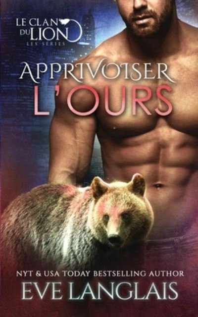 Cover for Eve Langlais · Apprivoiser l'Ours (Paperback Book) (2022)
