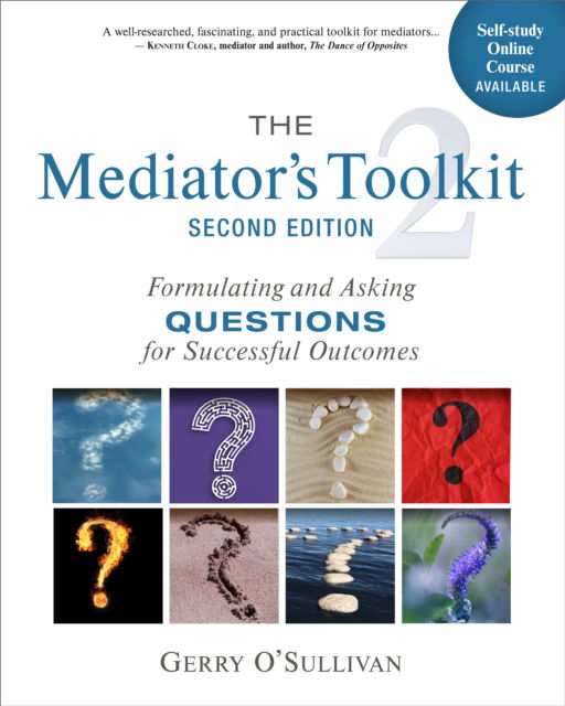 The Mediator's Toolkit, Second Edition: Formulating and Asking Questions for Successful Outcomes - Gerry O'Sullivan - Books - New Society Publishers - 9781774060247 - July 24, 2025