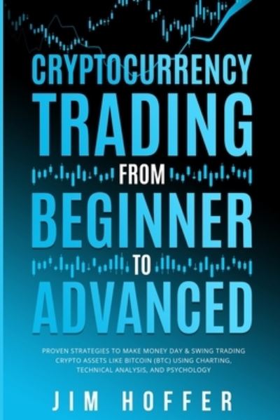 Cover for Jim Hoffer · Cryptocurrency Trading from Beginner to Advanced (Paperback Book) (2022)