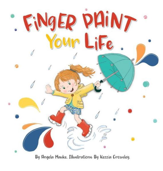 Cover for Angela Hauke · Finger Paint Your Life (Hardcover Book) (2021)