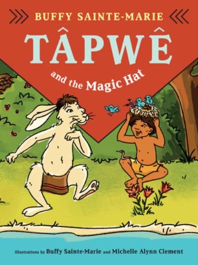 Cover for Buffy Sainte-Marie · Tapwe Ekwa Mamahtawastotin (Hardcover bog) [Tapwe And The Magic Hat, Cree, Edition edition] (2022)