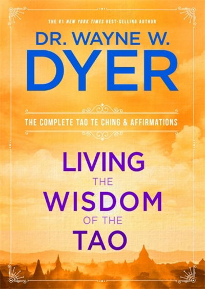 Cover for Wayne Dyer · Living the Wisdom of the Tao: The Complete Tao Te Ching and Affirmations (Paperback Bog) (2016)