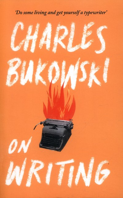Cover for Charles Bukowski · On Writing (Paperback Book) [Main edition] (2016)