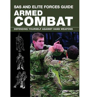 Cover for Martin J Dougherty · Armed Combat: Defending yourself against hand-held weapons - SAS and Elite Forces Guide (Pocketbok) (2013)