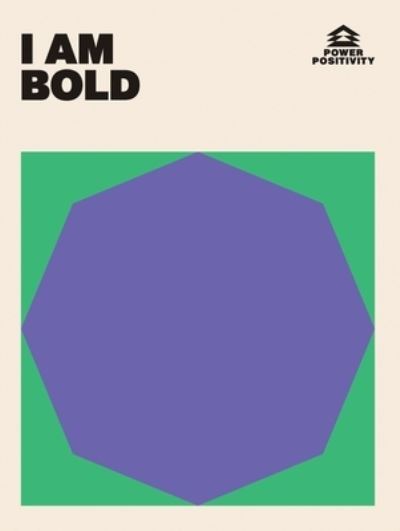 Cover for Quadrille · I AM BOLD - Power Positivity (Hardcover Book) (2024)