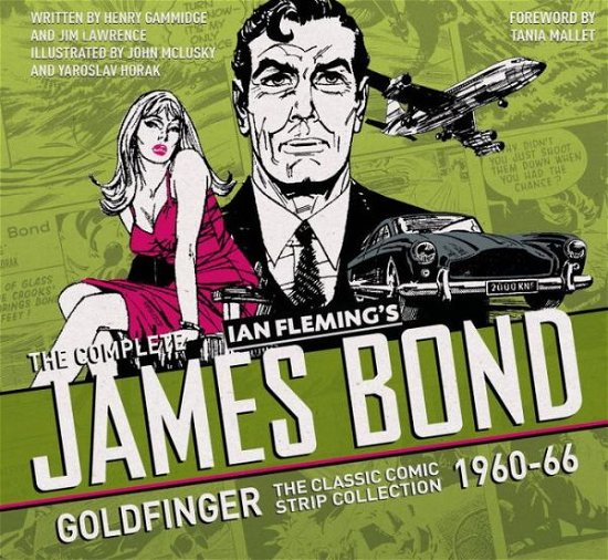Cover for Ian Fleming · The Complete James Bond: Goldfinger - The Classic Comic Strip Collection 1960-66 (Hardcover bog) (2017)