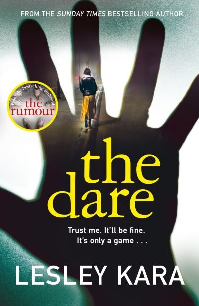Cover for Lesley Kara · The Dare: From the bestselling author of The Rumour (Hardcover bog) (2021)