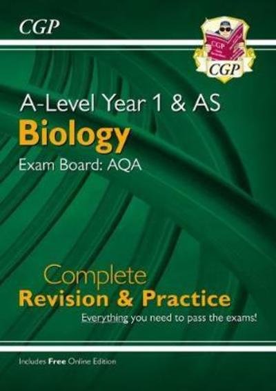 Cover for CGP Books · A-Level Biology: AQA Year 1 &amp; AS Complete Revision &amp; Practice with Online Edition - CGP AQA A-Level Biology (Bok) (2018)
