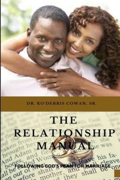 The Relationship Manual. - Ko'derris Cowan - Bøker - Independently Published - 9781796556247 - 11. februar 2019