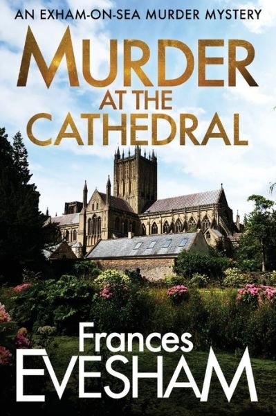 Cover for Frances Evesham (Author) · Murder at the Cathedral - The Exham-on-Sea Murder Mysteries (Pocketbok) [Large type / large print edition] (2020)