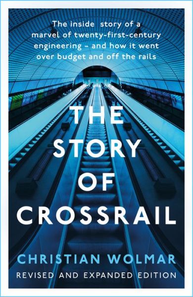 Crossrail: The Whole Story - Christian Wolmar - Books - Head of Zeus - 9781803281247 - February 3, 2022