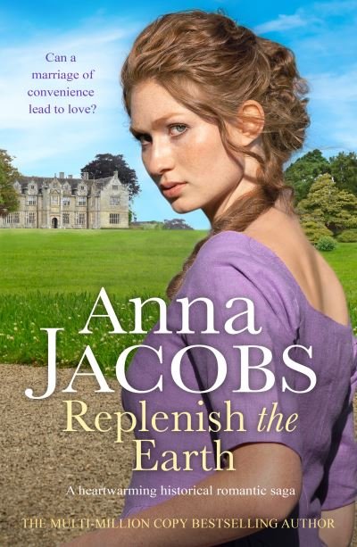 Cover for Anna Jacobs · Replenish the Earth: A heartwarming historical romantic saga (Paperback Bog) (2024)