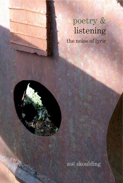 Cover for Zoe Skoulding · Poetry &amp; Listening: The Noise of Lyric - Poetry &amp;... (Paperback Book) (2023)