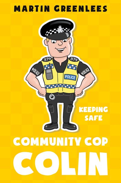 Cover for Martin Greenlees · Community Cop Colin: Keeping Safe (Paperback Book) (2020)