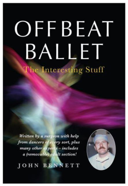 OFFBEAT BALLET: The Interesting Stuff - John Bennett - Książki - Brown Dog Books - 9781839525247 - 24 sierpnia 2022