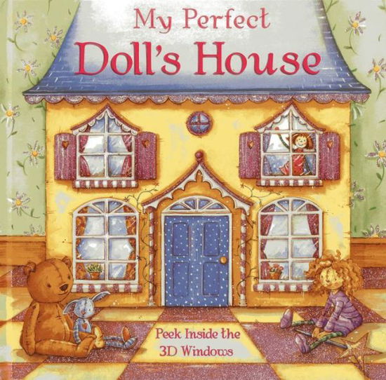 Cover for Nicola Baxter · My Perfect Doll's House: Peek Inside the 3D Windows (Hardcover Book) (2013)