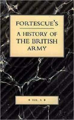 Cover for J. W. Fortescue · Fortescue's History of the British Army: Volume X (Paperback Book) (2004)