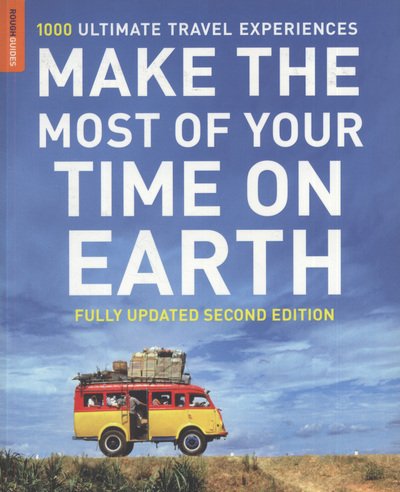 Cover for Gill Harvey · Rough Guide: Make the Most of Your Time on Earth (Sewn Spine Book) [2nd edition] (2010)
