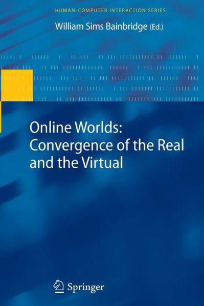 Cover for William Sims Bainbridge · Online Worlds: Convergence of the Real and the Virtual - Human-Computer Interaction Series (Pocketbok) [2010 edition] (2009)