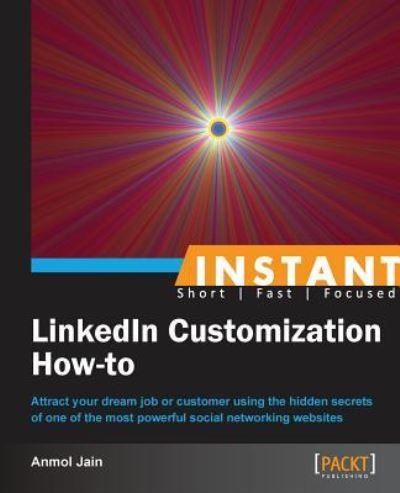 Cover for Anmol Jain · Instant LinkedIn Customization How-to (Taschenbuch) (2013)