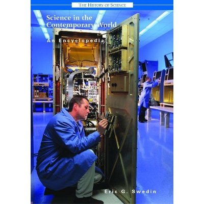 Cover for Eric G. Swedin · Science in the Contemporary World: An Encyclopedia - History of Science (Hardcover Book) (2005)