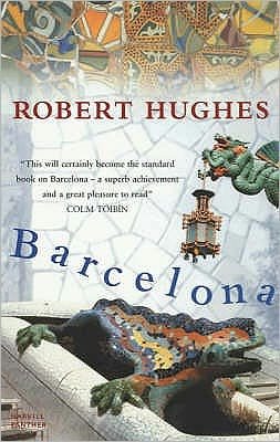 Barcelona - Robert Hughes - Bøger - Vintage Publishing - 9781860468247 - 25. januar 2001