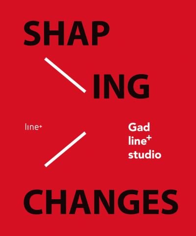 Cover for Line+studio · Shaping Changes: line+studio (Paperback Book) (2024)