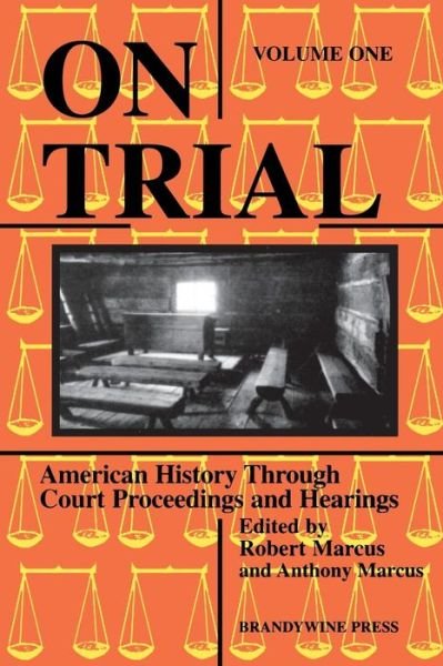Cover for R Marcus · On Trial: American History Through Court Proceedings and Hearings, Volume 1 (Paperback Bog) (2006)