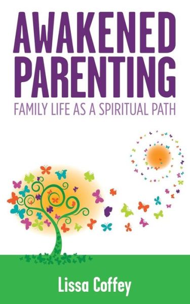 Cover for Lissa Coffey · Awakened Parenting: Family Life As a Spiritual Path (Paperback Book) (2015)