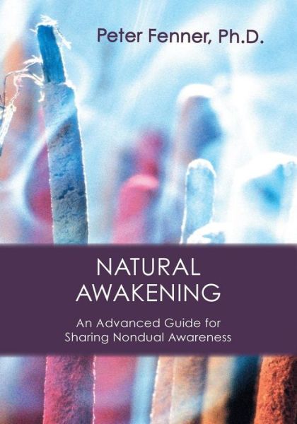 Cover for Peter G Fenner · Natural Awakening: an Advanced Guide for Sharing Nondual Awareness (Paperback Book) (2015)