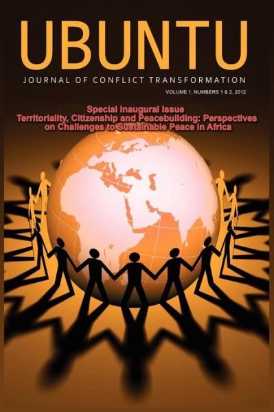 Ubuntu -journal of Conflict Transformation Vol 1 Nos1-2 2012 - Ufo Okeke Uzodike - Libros - Adonis & Abbey Publishers - 9781909112247 - 11 de noviembre de 2012
