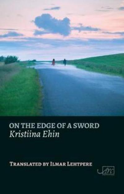 Cover for Kristiina Ehin · On the Edge of a Sword (Hardcover Book) (2018)