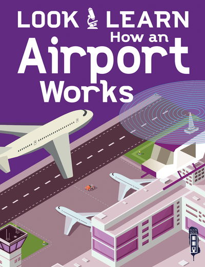 Cover for Roger Canavan · Look &amp; Learn: How An Airport Works - Look &amp; Learn (Paperback Book) [Illustrated edition] (2020)