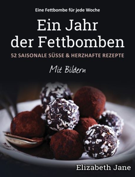 Cover for Elizabeth Jane · Ein Jahr der Fettbomben (Inbunden Bok) (2020)