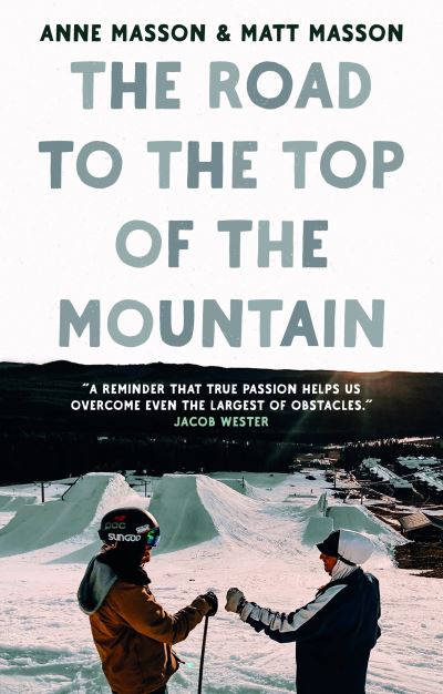 The Road to the Top of the Mountain - Anne Masson - Bøger - The Book Guild Ltd - 9781913551247 - 28. januar 2021