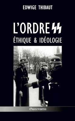 Cover for Edwige Thibaut · Ordre Ss - Éthique &amp; Idéologie (Book) (2018)