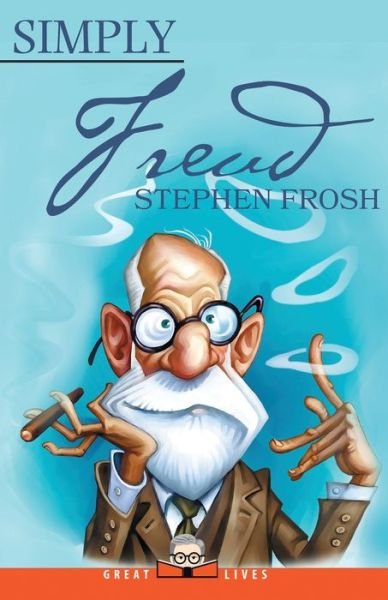 Simply Freud - Great Lives - Stephen Frosh - Książki - Simply Charly - 9781943657247 - 26 września 2017