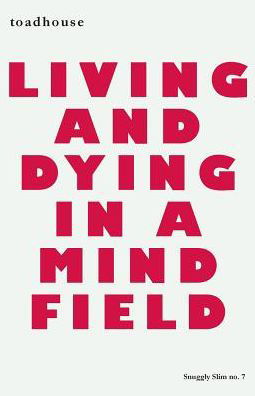 Cover for Toadhouse · Living and Dying in a Mind Field (Paperback Bog) (2017)