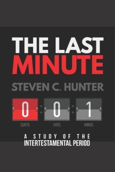 Cover for Steven C Hunter · The Last Minutes (Paperback Book) (2016)