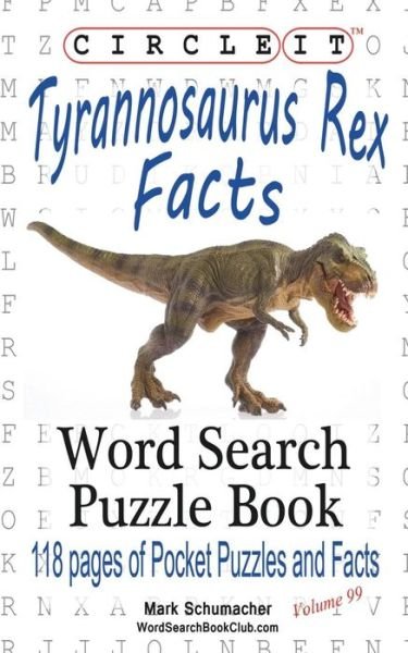 Cover for Lowry Global Media LLC · Circle It, Tyrannosaurus Rex Facts, Word Search, Puzzle Book (Taschenbuch) (2016)