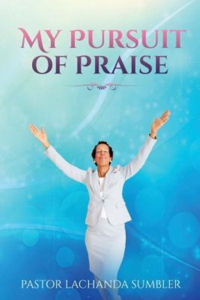 Cover for Lachanda Sumbler · My Pursuit of Praise (Paperback Book) (2017)