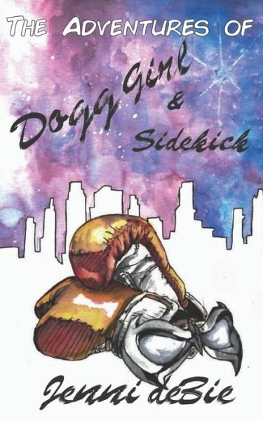 Cover for Jennifer Debie · The Adventures of Dogg Girl and Sidekick (Paperback Book) (2020)