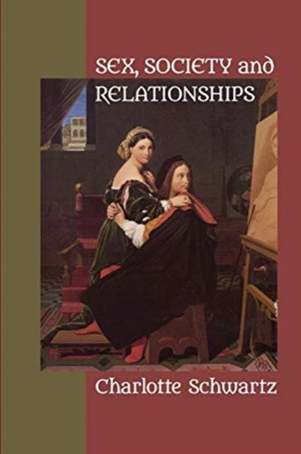 Cover for Charlotte Schwartz · Sex, Society and Relationships (Paperback Book) (2019)