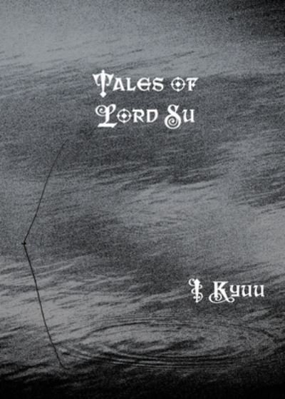 Cover for I Kyuu · Tales of Lord Su (Paperback Bog) (2019)