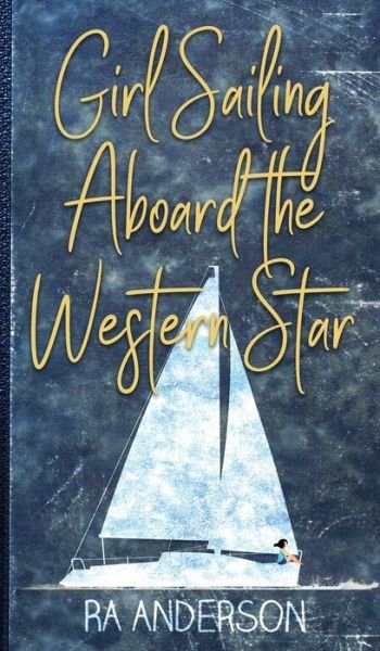 Cover for Ra Anderson · Girl Sailing Aboard the Western Star (Inbunden Bok) (2021)