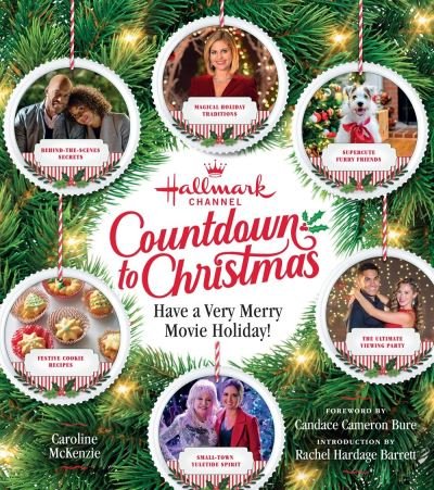 Cover for Caroline McKenzie · Hallmark Channel Countdown to Christmas - USA TODAY BESTSELLER: Have a Very Merry Movie Holiday (Hardcover bog) (2020)